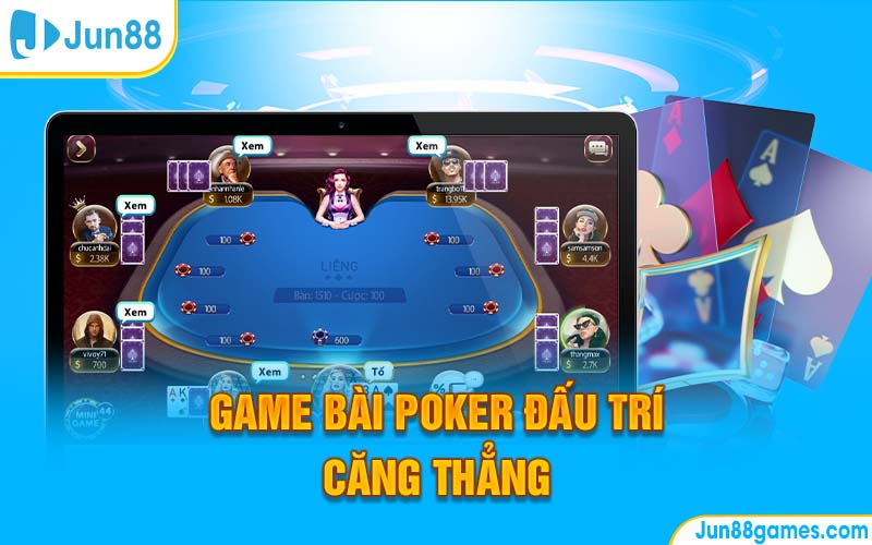 Game bài Poker đấu trí căng thẳng