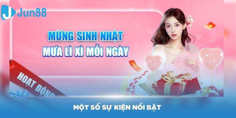 Một số sự kiện nổi bật trong chương trình Sinh nhật thế kỷ Jun88