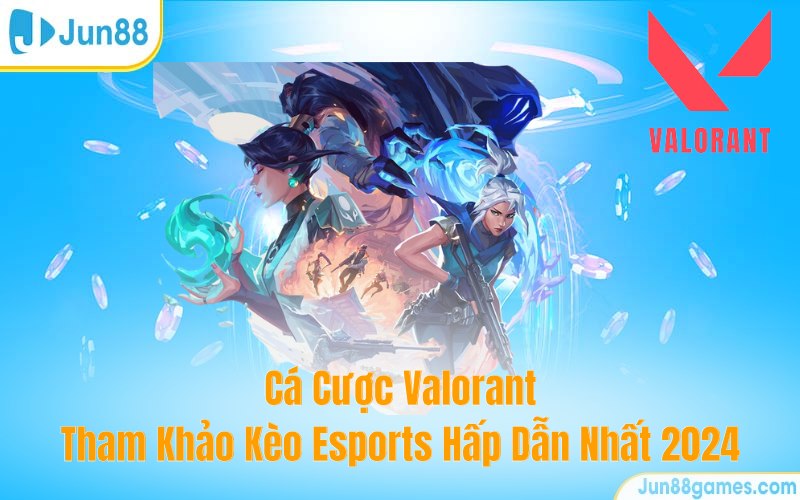 Cá Cược Valorant