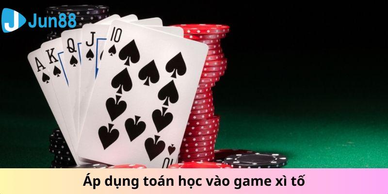 Áp dụng toán học vào game xì tố